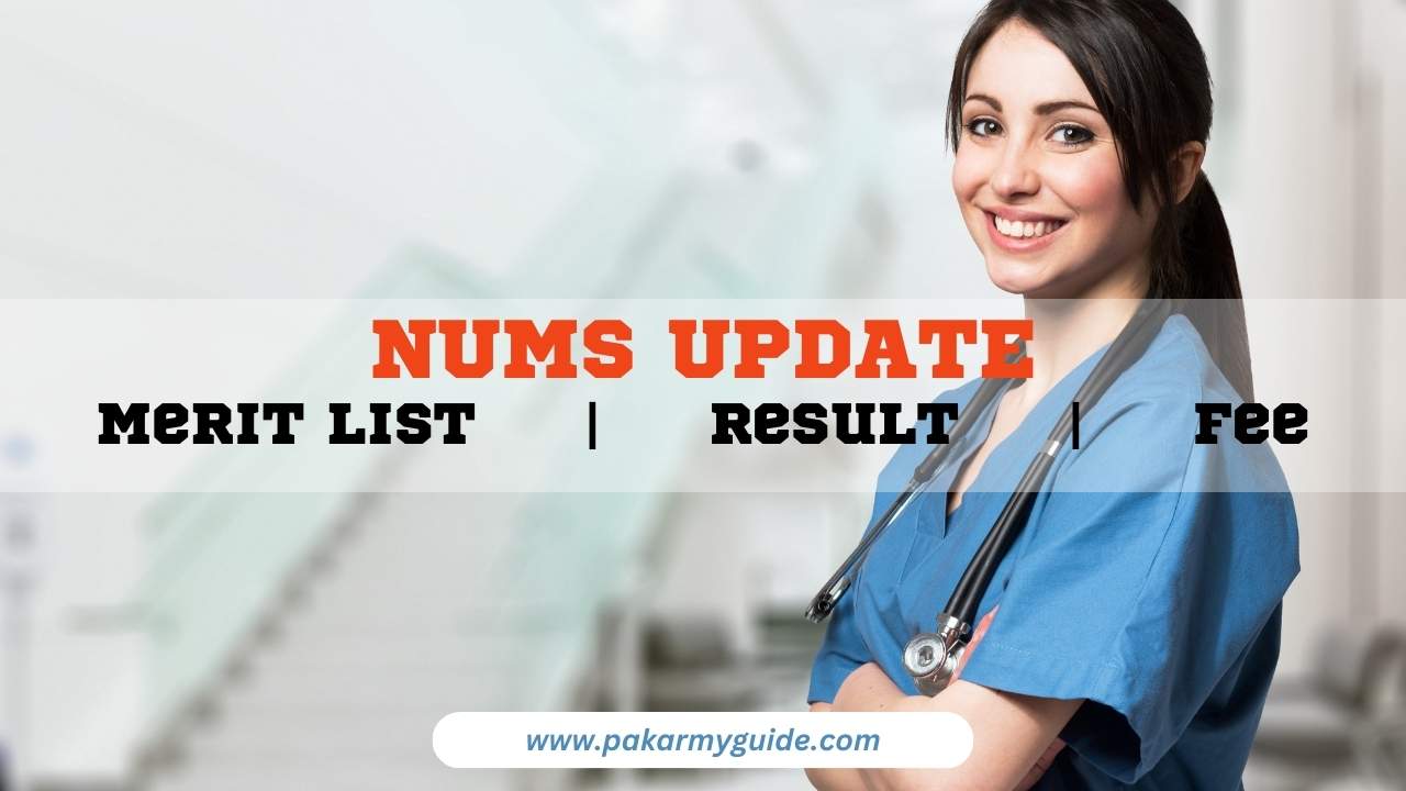 NUMS Result 2024 NUMS Merit List, NUMS Fee Structure PAK ARMY GUIDE